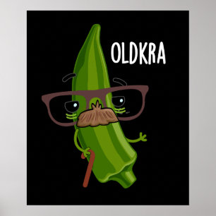 Poster Old kra Funny Okra Puns Dark BG