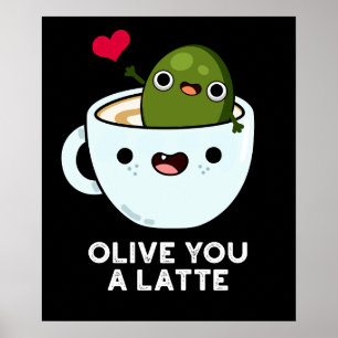 Poster Olive You A Latte Funny Food Pun Dark BG