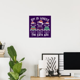 Poster Om est l'endroit où les chats sont fêtes festives