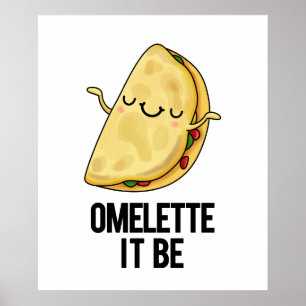 Poster Ome-lette It Be Funny Omelet Pun