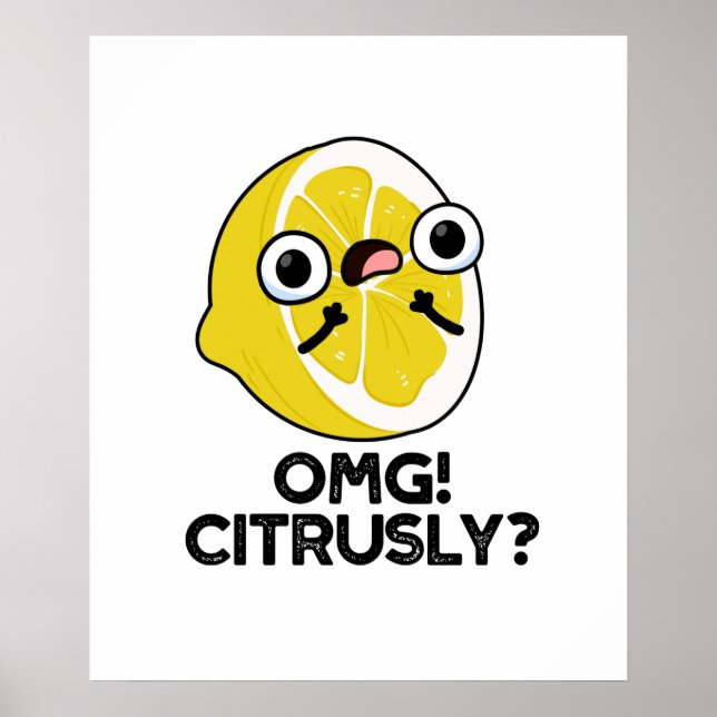 Poster OMG Citrusy Funny Fruit Citrus Pun (Devant)