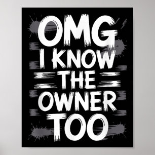 Poster Omg Je Connais Le Propriétaire Trop Drôle Citation