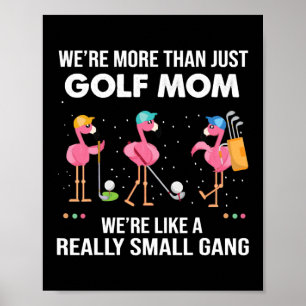 Poster On est plus qu'une maman de golf, on est comme un 
