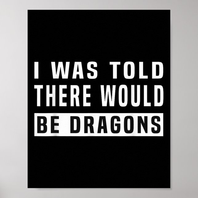 Poster On M'A Dit Qu'Il Y Aurait Des Dragons Drôle Dragon (Devant)
