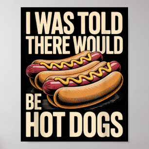 Poster On m'a dit qu'il y aurait un barbecue de hot-dogs