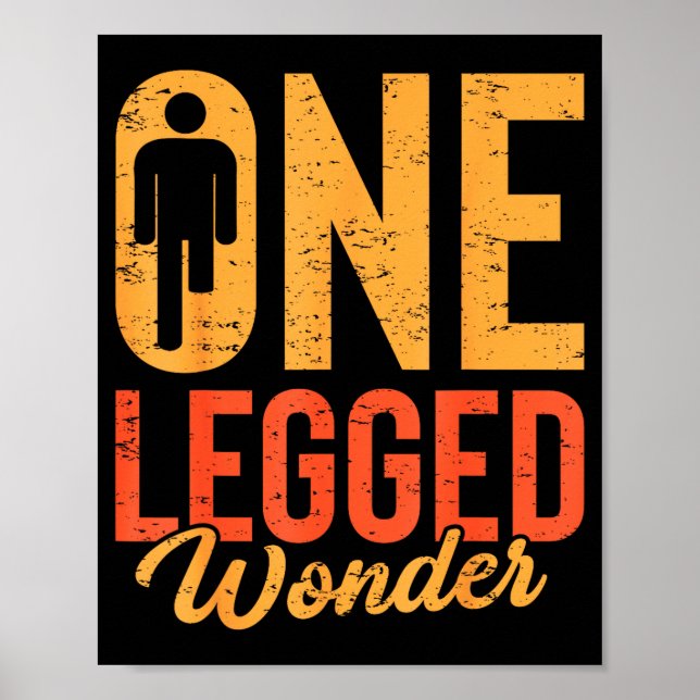 Poster One Legged Wonder Funny Leg Amputee Prosthetic Han (Devant)