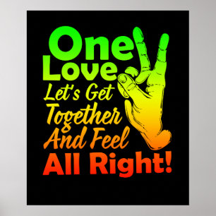 Poster One Love Let's Get Together And Feel All Right!