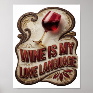 Poster Or Amusant LE VIN EST MON LANGAGE D'AMOUR