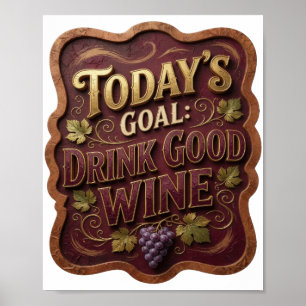Poster Or frappant L'OBJECTIF D'AUJOURD'H'UI BOIRE DU BON