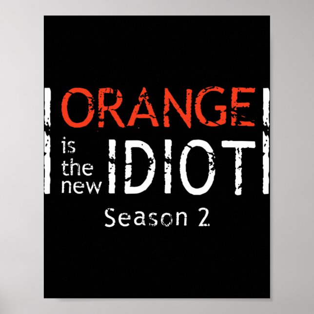 Poster Orange Is The New Idiot Funny Quote  (Devant)