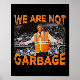 Poster Ordures pour Trump - Nous ne sommes pas des déchet