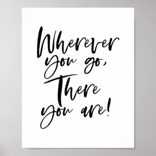 Poster "Où Que Vous alliez, Voilà Ce Que Vous Êtes !"