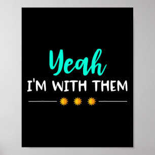 Poster Ouais Je Suis Avec Eux T Shirt Funny Vacances Fami