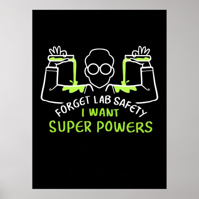 Poster Oubliez la sécurité du laboratoire Je veux des sup (Devant)