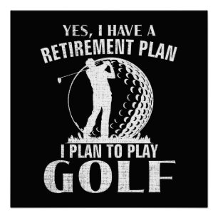 Poster Oui j'ai un plan de retraite Golf drôle golfeur