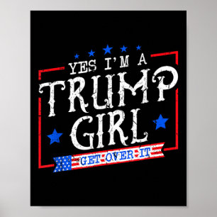 Poster Oui Je Suis Une Fille Trump Passez à Autre Chose C