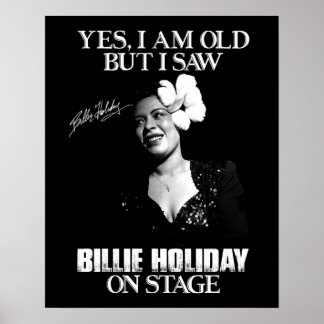 Poster Oui, je suis vieux mais j'ai vu Billie Holiday sur
