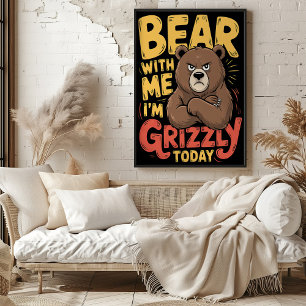Poster Ours avec moi Je suis Grizzly aujourd'hui