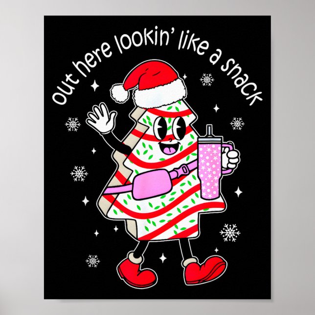 Poster Out Here Looking Like A Snack Christmas Tree Cake  (Devant)