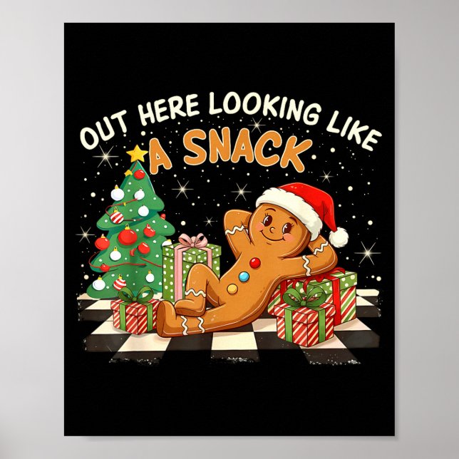Poster Out Here Looking Like A Snack Funny Gingerbread Ma (Devant)