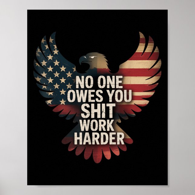 Poster Owes You Work Harder Distressed American Flag  (Devant)