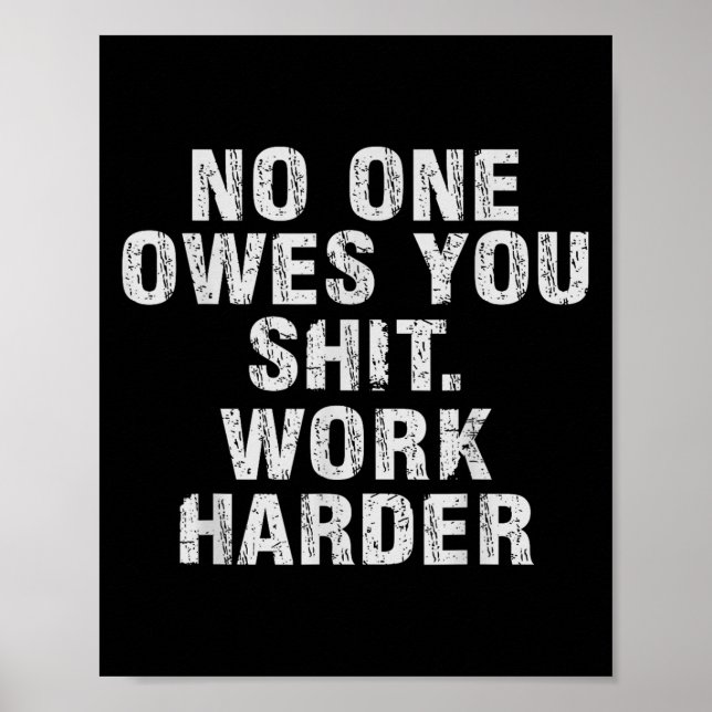 Poster Owes You Work Harder Motivational Funny  (Devant)