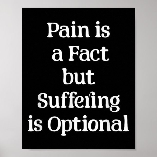 Poster Pain Is A Fact But Suffering Is Optional Motivatio (Devant)