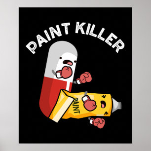 Poster Paint Killer Funny Pill Pun Dark BG
