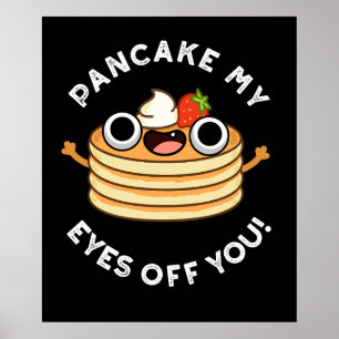 Poster Pancake Mes Yeux De Vous Drôle Alimentation Pun Da
