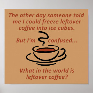 Poster Panneau d'affiche Leftover Coffee Funny