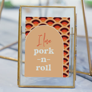 Poster Panneau Mariage Retro I Love Pork-N-Roll