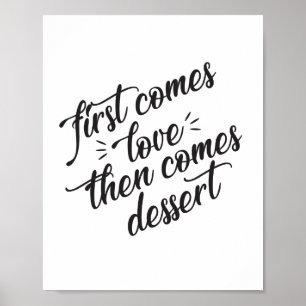 Poster Panneau Premier Vient L'Amour Puis Vient Le Desser
