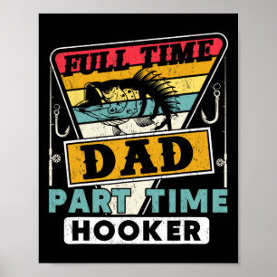 Poster Papa à plein temps, drôle à temps partiel, pêche p