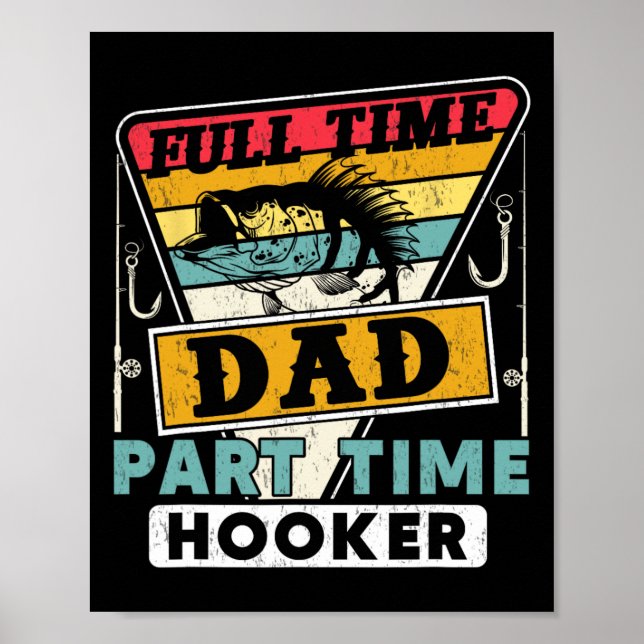 Poster Papa à plein temps, drôle à temps partiel, pêche p (Devant)