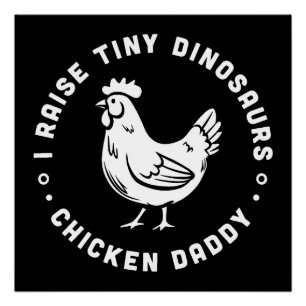 Poster Papa de poulet je lève de minuscules dinosaures