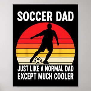 Poster Papa footballeur, exactement comme un papa normal,
