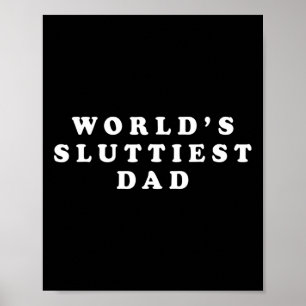 Poster Papa Le Plus Sluttieux Fête des pères Drôle Pour P