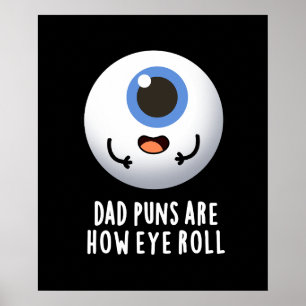 Poster Papa Puns Sont Comment Les Yeux Roulez Drôle Jeu O