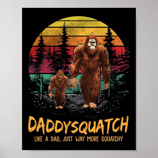 Poster Papa Squatch Comme Un Papa Beaucoup Plus Squatchy  (Devant)