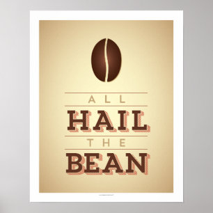 Poster Papier d'archives - Tous Hail The Bean Art Print