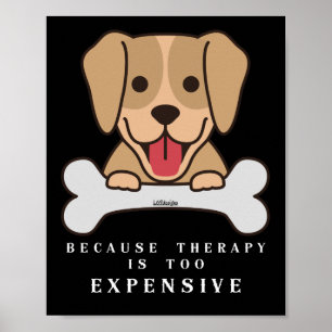 Poster PARCE QUE LA THÉRAPIE EST TROP CHER chien drôle
