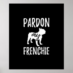 Poster pardon à ma frenchie   cadeau aux propriétaires fr