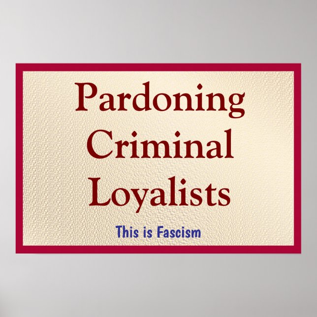 Poster Pardoning Criminal Loyalists (Devant)