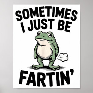 Poster Parfois je fais juste des pets drôle Grenouille Mè