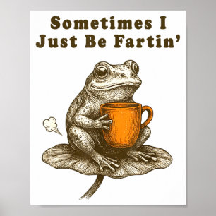Poster Parfois je fais juste des pets, Meme de grenouille