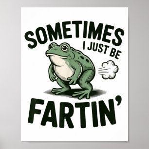Poster Parfois je fais juste que péter Humour Grenouille