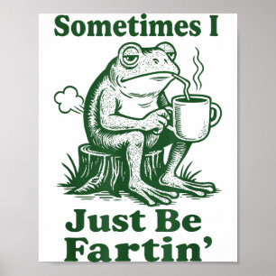 Poster Parfois je suis juste Grenouille pétante