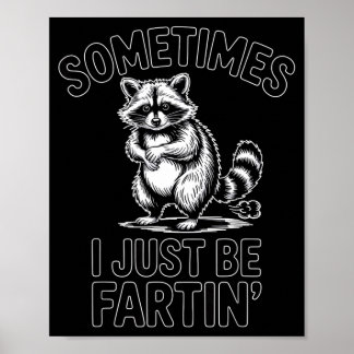 Poster Parfois je suis juste un raton laveur qui péte drô
