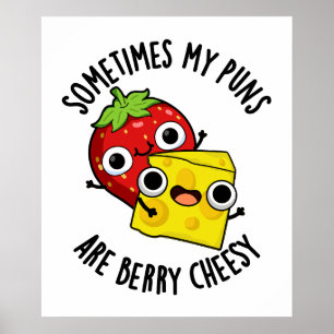 Poster Parfois Mes Puns Sont Berry Cheesy Funky Food Pun
