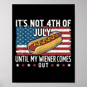 Poster Pas 4 juillet jusqu'à ce que mon Wiener sort Améri